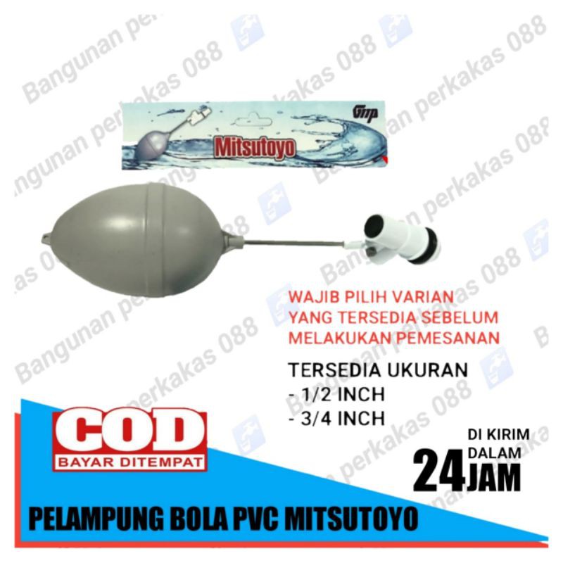 PELAMPUNG AIR varian 1/2&quot; dan 3/4&quot; / PELAMPUNG FLOATING MITSUTOYA PVC-PELAMPUNG PVC