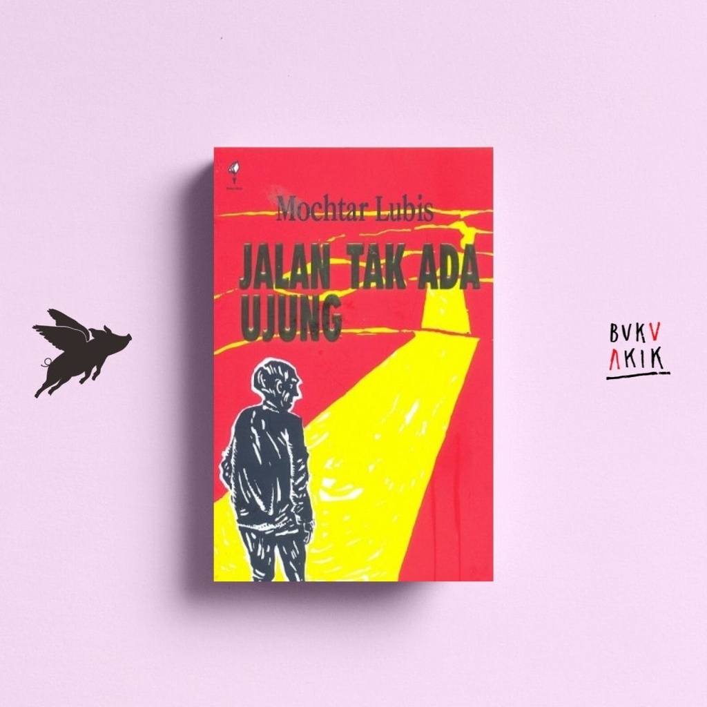 Jalan Tak Ada Ujung - Mochtar Lubis