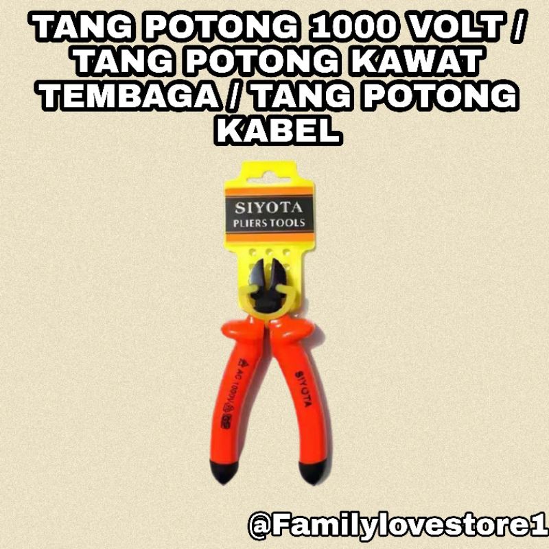 TANG POTONG 1000 VOLT / TANG POTONG KAWAT TEMBAGA / TANG POTONG KABEL LISTRIK / TANG POTONG SIYOTA 6