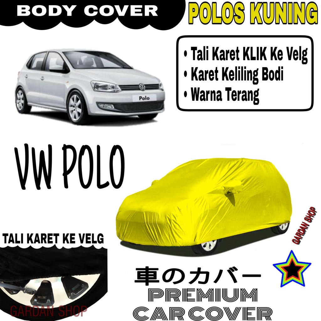 Sarung Mobil VW POLO Polos KUNING Body Cover Penutup Body Polo PREMIUM Kuning