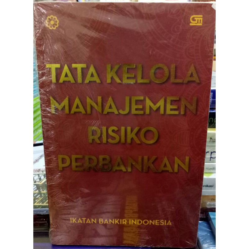 

Tata Kelola Manajemen Risiko Perbankan "Ikatan Bankir Indonesia