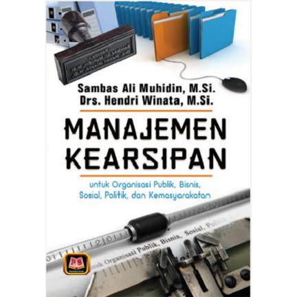 

Buku Manajemen Kearsipan, Sambas Ali Muhidin