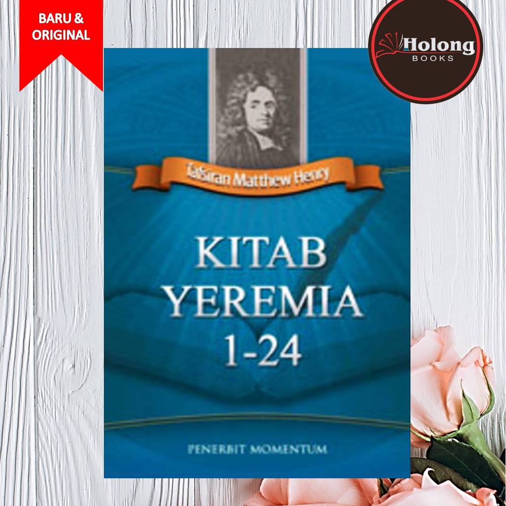 Buku Kitab Yeremia 1-24 - Tafsiran - Matthew Henry