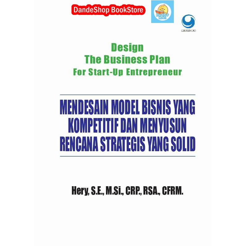 

Buku Design The Business Plan for Start Up Entrepreneur: Mendesain Model Bisnis yang Kompetitif