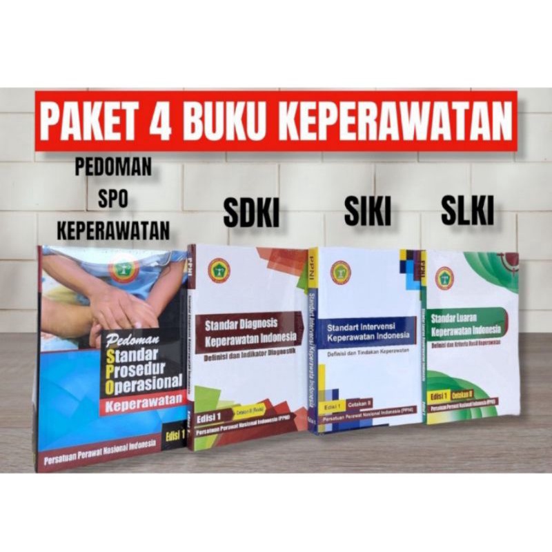PAKET 4 BUKU KEPERAWATAN (PPNI) SPOK+SDKI+SLKI+SIKI EDISI 1 CETAKAN 1+2+3 REVISI (PERSATUAN PERAWAT 