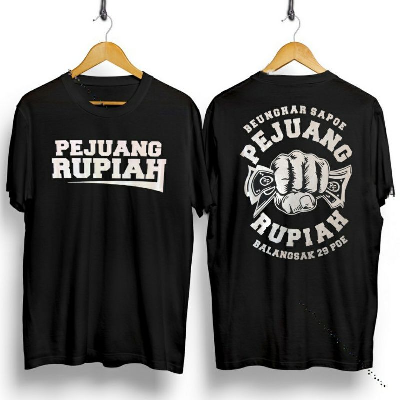 Kaos distro Pejuang rupiah / kaos pejuag rupiah / kaos tulisan pejuang rupiah / kaos pejuang
