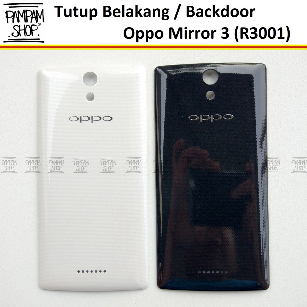 Tutup Belakang Baterai Casing Backdoor Back Door Cover Oppo Mirror 3 R3001 Original OEM Hitam Putih