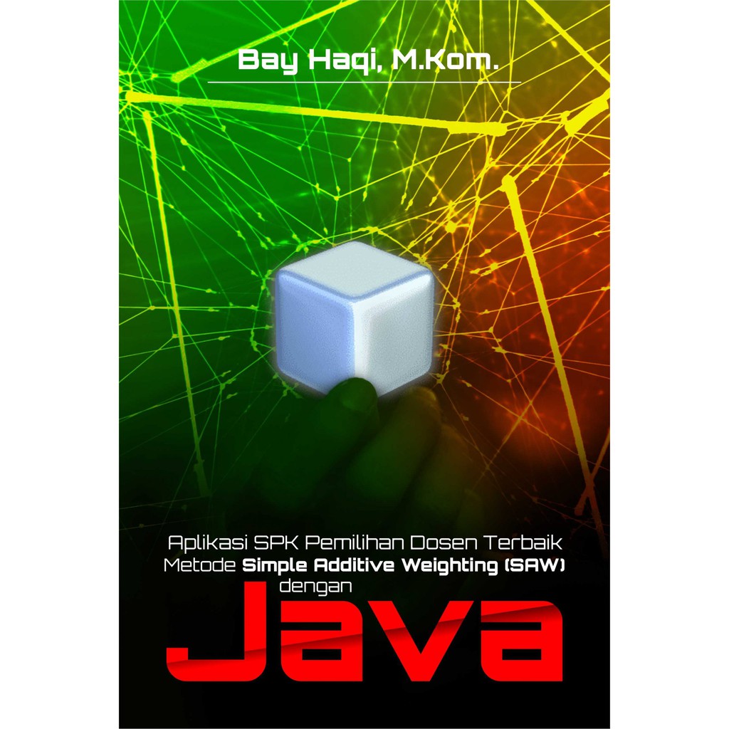 Buku Aplikasi Spk Pemilihan Dosen Terbaik Metode Simple Additive Weighting Saw Dengan Java Shopee Indonesia