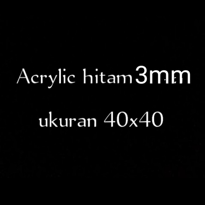 

Acrylic / akrilik warna HITAM Solid, UKURAN 40x40cm tebal 3mm