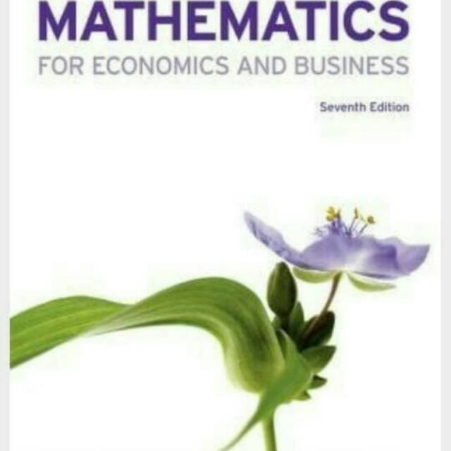 MATHEMATICS FOR ECONOMICS AND BUSINESS ISBN9780273763567