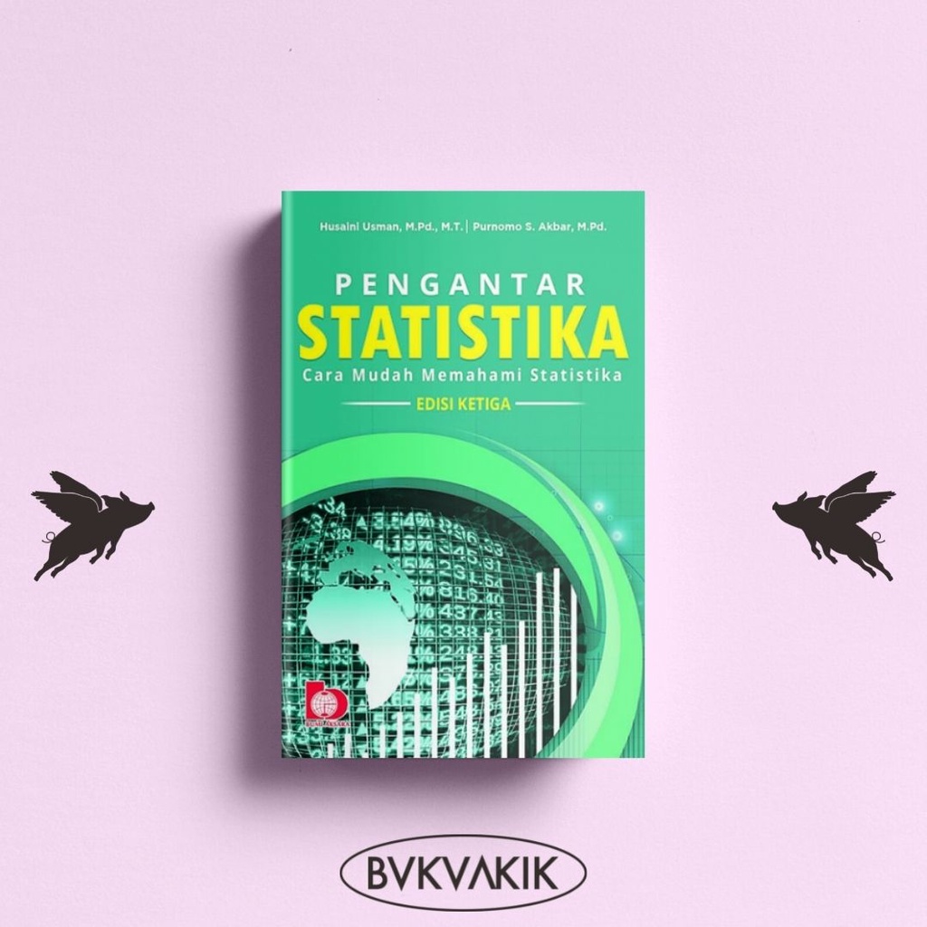 Pengantar Statistika: Cara Mudah Memahami Statistika (Edisi 3) - Husaini Usman, Purnomo Setiady Akbar