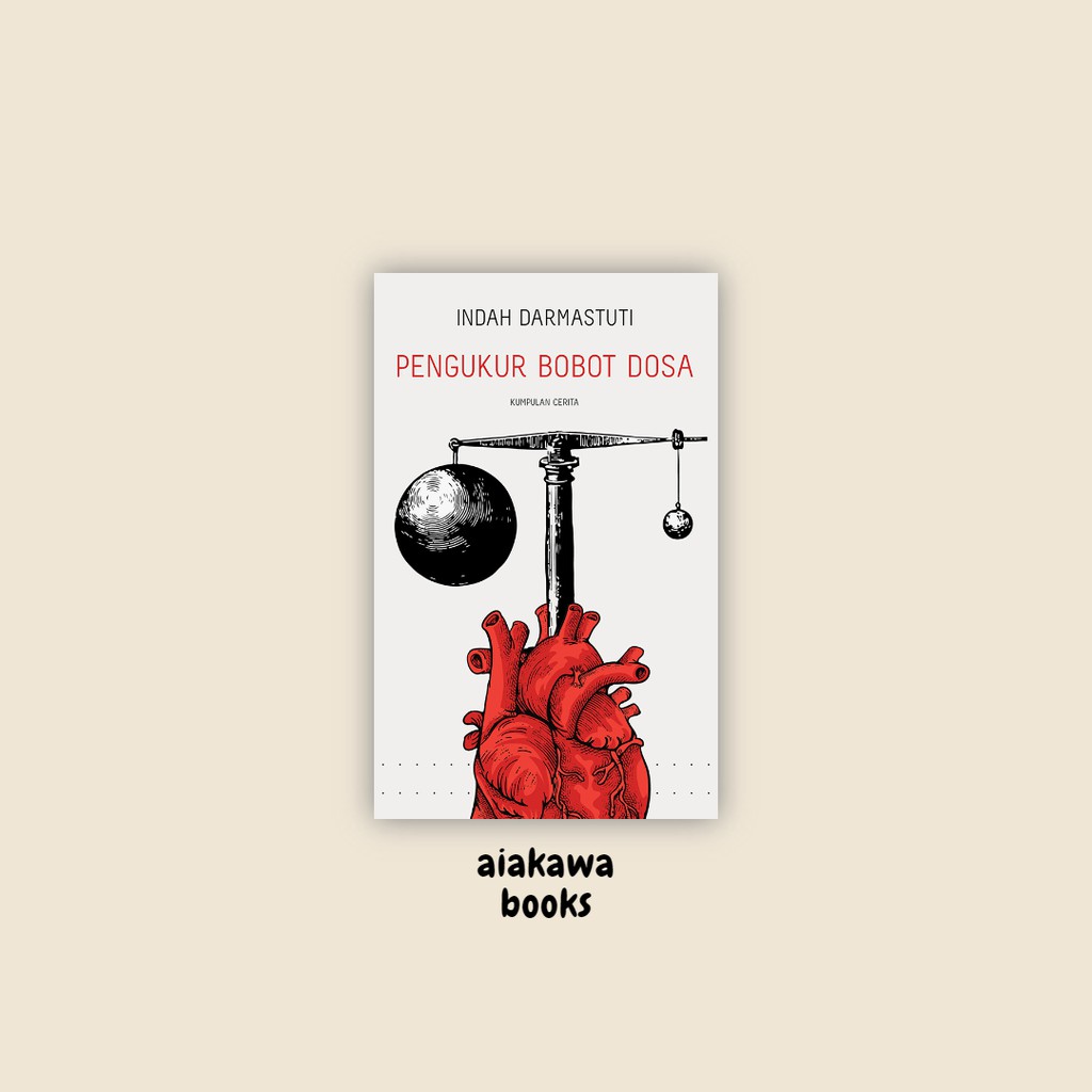 Pengukur Bobot Dosa: Kumpulan Cerita - Indah Damarstuti