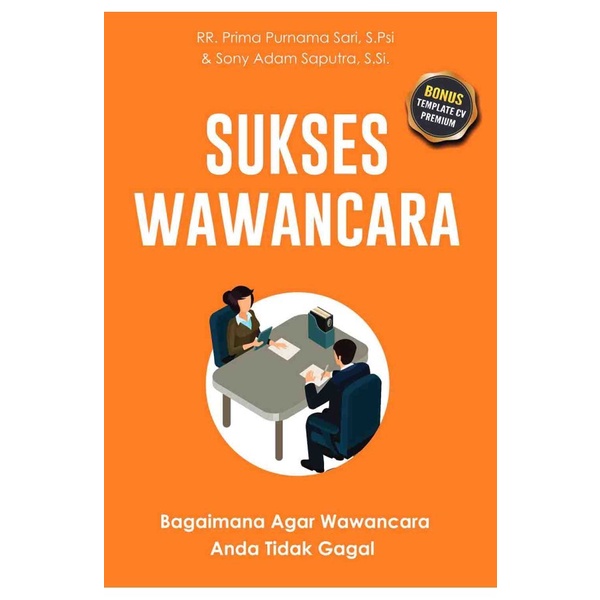 Buku Sukses Wawancara: Bagaimana Agar Wawancara Anda Tidak Gagal - Original