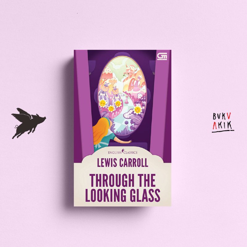 English Classincs: Through The Looking Glass - LEWIS CARROLLS