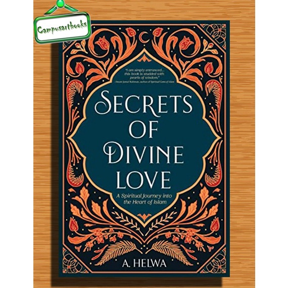 

Secrets of Divine Love: A Spiritual Journey into the Heart of Islam - softcover
