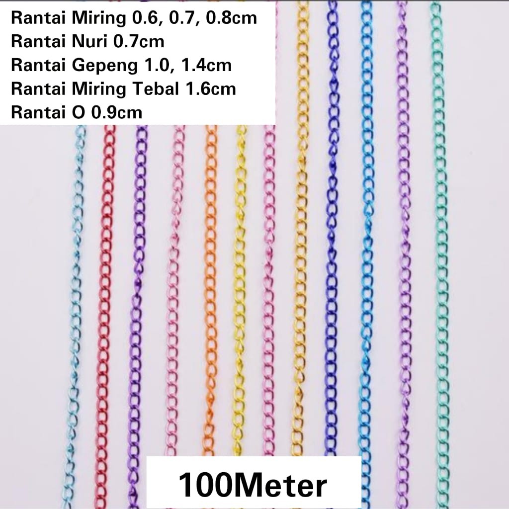 Rantai Miring/Nuri/Gepeng/Ring O Warna Uk 0.6-1.6cm Harga/100m