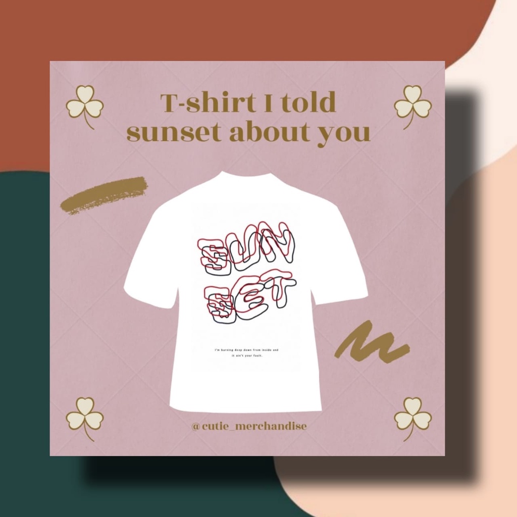 T-SHIRT UNOFFICIAL I TOLD SUNSET ABOUT YOU