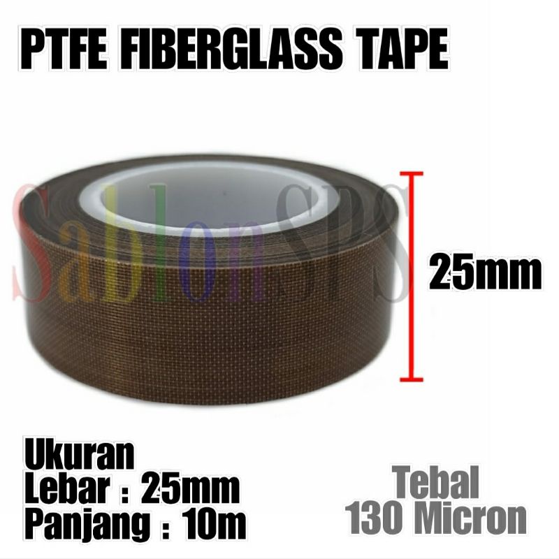 SEALER TEFLON COATED FIBERGLASS TAPE WITH ADHESIVE  ANTI PANAS 25MMX10MM