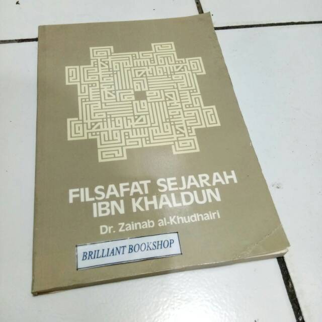 FILSAFAT SEJARAH IBN KHALDUN - by Dr. Zainab al-Khudhairi