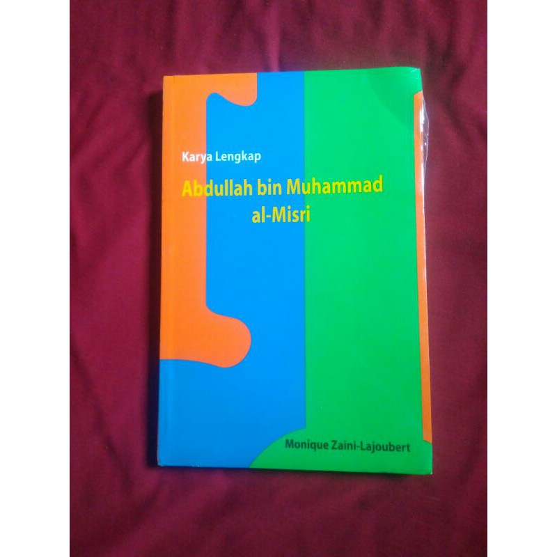 Karya Lengkap Abdullah Muhammad bin Al-Misri - Monique Zaini-Lajoubert