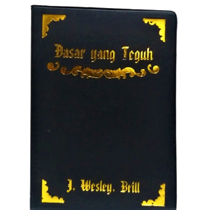 Dasar Yang Teguh Buku Rohani Kristen J Wesley Bril