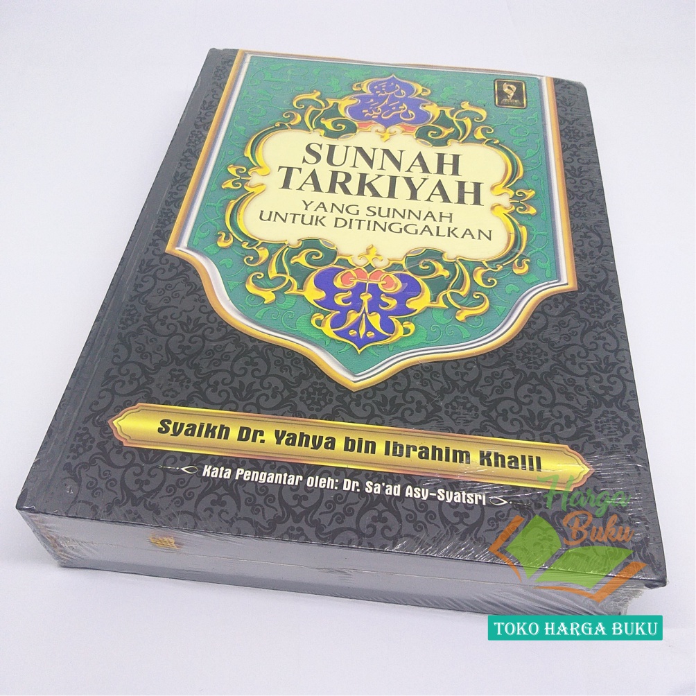 Sunnah Tarkiyah Yang Sunah Untuk Ditinggalkan Karya Syaikh Yahya bin Ibrahim Khalil Penerbit Sukses Publishing