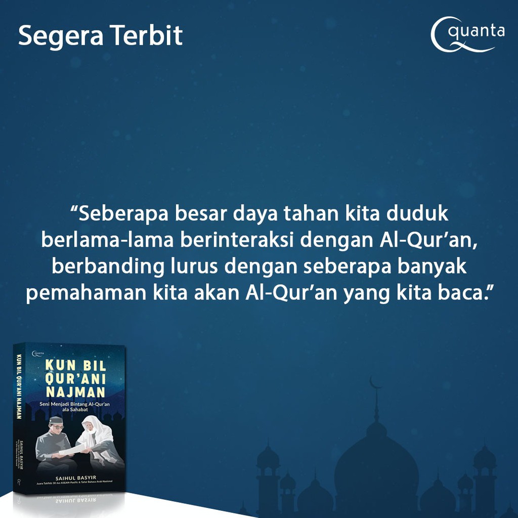 KUN BIL QUR`ANI NAJMAN: SENI MENJADI BINTANG AL-QUR`AN ALA SAHABAT KARYA SAIHUL BASYIR