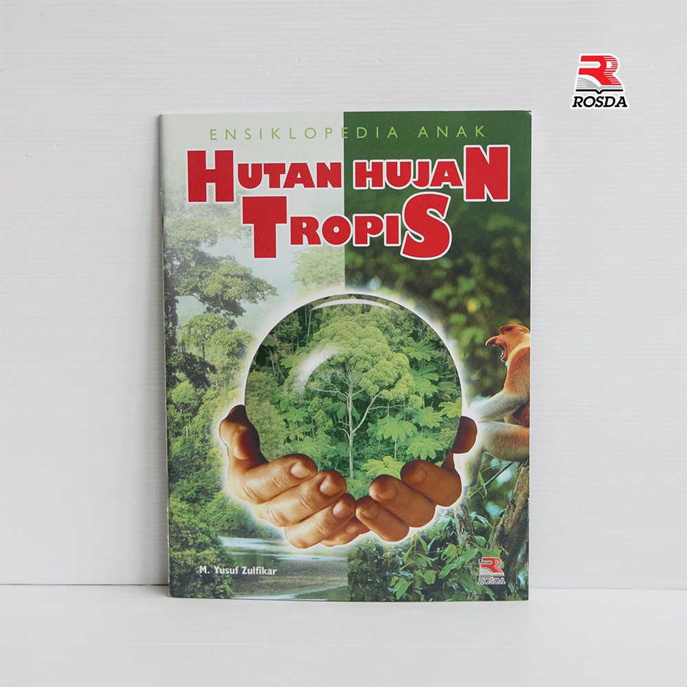 Rosda - Ensiklopedia Anak: Hutan Hujan Tropis