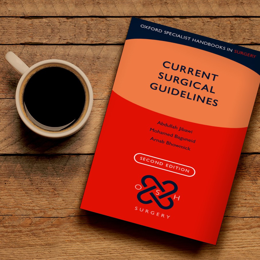 

Oxford Specialist Handbooks in Surgery Current Surgical Guidelines - 2nd Edition