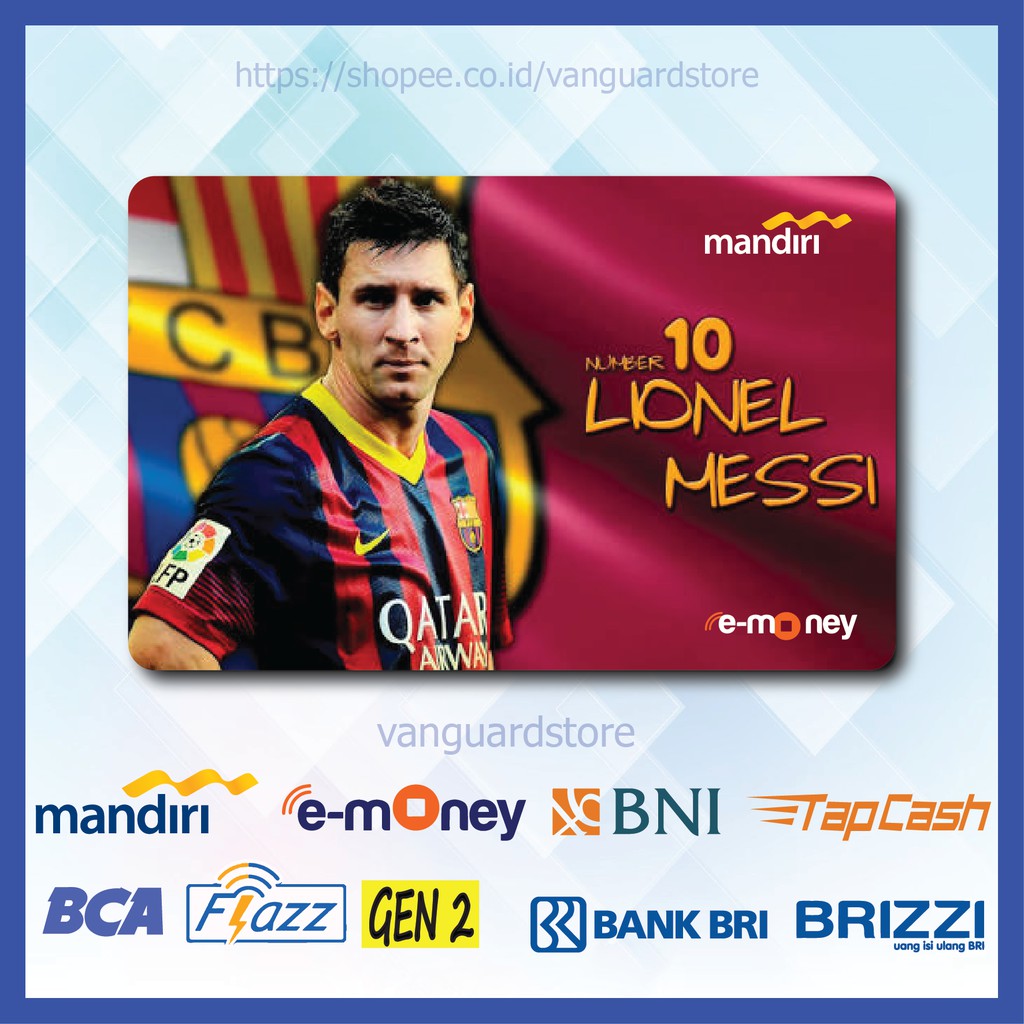 KARTU E MONEY E TOLL LIONEL MESSI BOLA 1 EMONEY MANDIRI FLAZZ BCA BNI TAPCASH BRIZZI BRI - 1 SISI