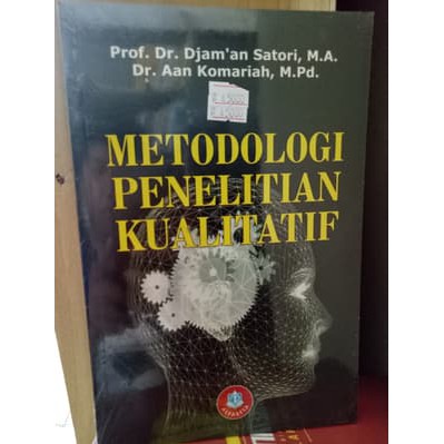Metodologi Penelitian Kualitatif - Djaman Satori Dkk