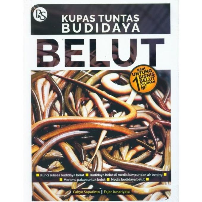 

Buku Kupas Tuntas Budidaya Belut Oleh Cahyo Saparinto | Fajar Junariya