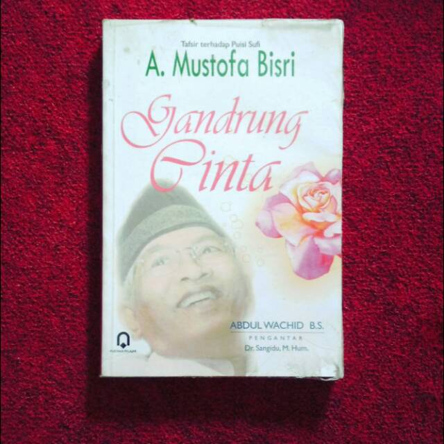 GANDRUNG CINTA - A MUSTOFA BISRI