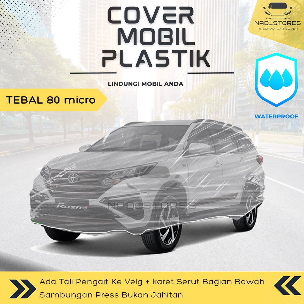 Sarung Mobil Plastik Rush Body Cover Mobil All new rush toyota Terios Transparan Bening soluna