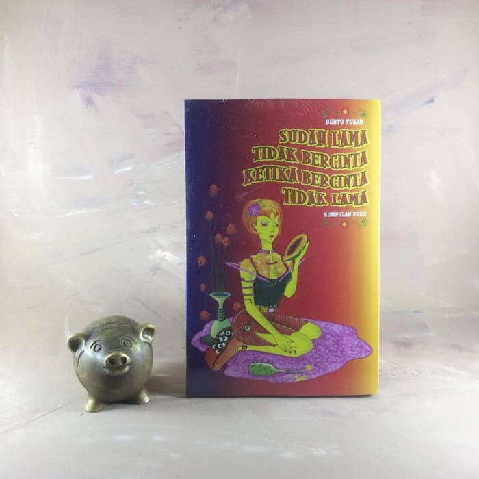 Sudah Lama Tidak Bercinta, Ketika Bercinta Tidak Lama - Berto Tukan