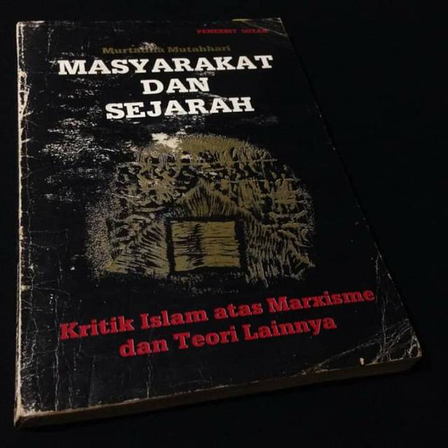 Kritik Islam atas Marxisme dan Teori Lainnya - MASYARAKAT DAN SEJARAH - Murtadha Muthahhari