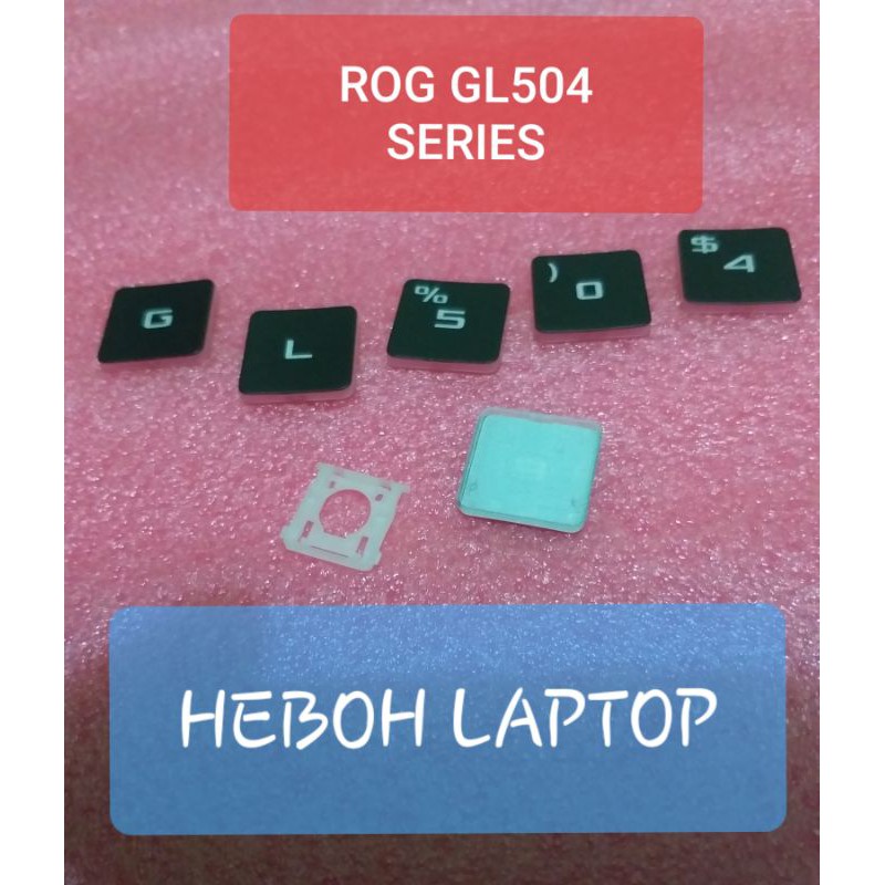 TOMBOL ROG GL504 GL504GS GL504GV GL504GM GL504GW SERIES HARGA PER HURUF