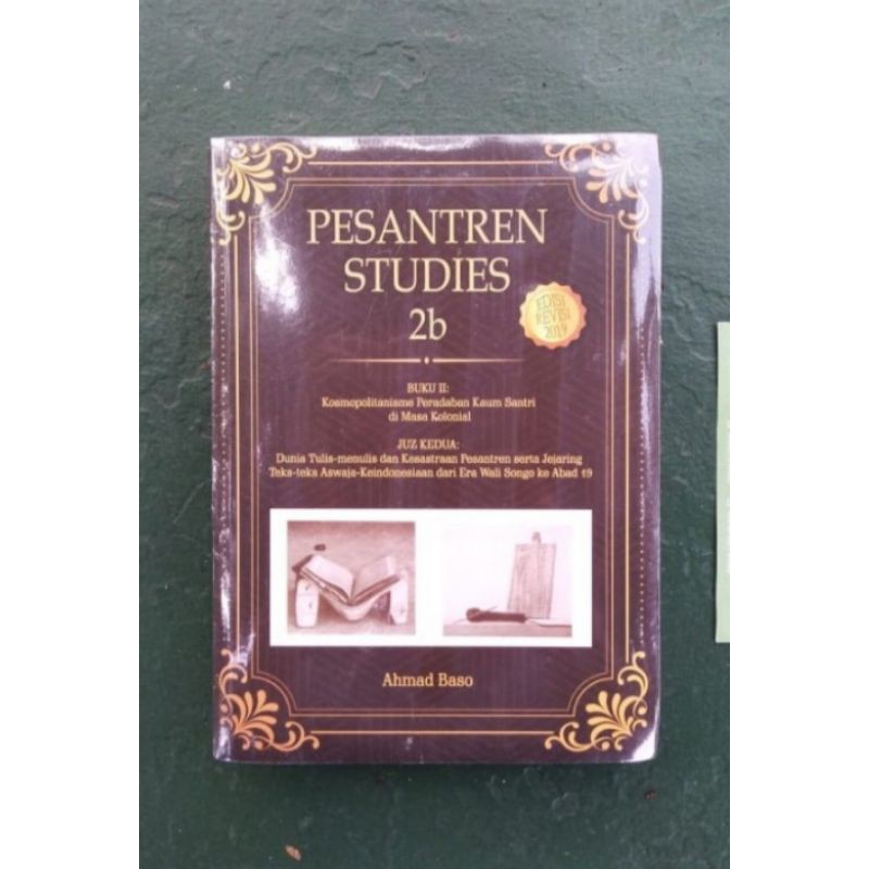 Pesantren Studies 2b Buku II Kosmopolitanisme Peradaban Kaum Santri di Masa Kolonial