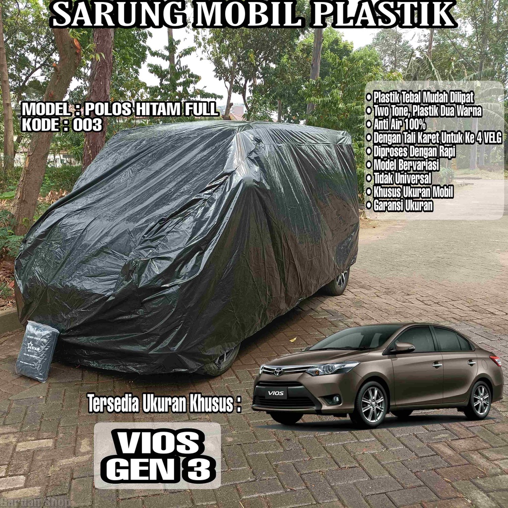 Sarung Mobil Plastik VIOS GEN 3 Hitam Polos Full Anti Air Full Black Waterproof