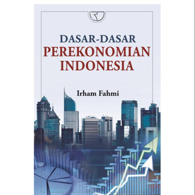 

Buku Dasar-dasar Perekonomian Indonesia – Irham Fahmi