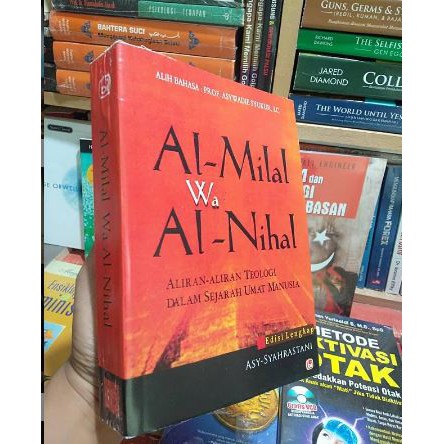 Buku AL-MILAL WA AL-NIHAM Aliran-aliran Teologi Dalam Sejarah Umat Manusia Edisi Lengkap - Asy-Syahr