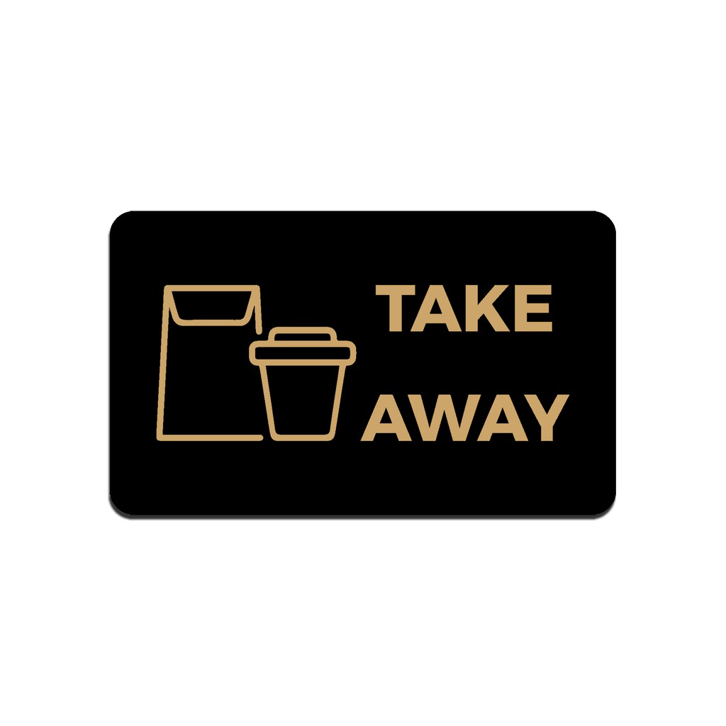 SIGN AKRILIK Cafe - TAKE AWAY EMAS/HITAM - Size 20x12cm