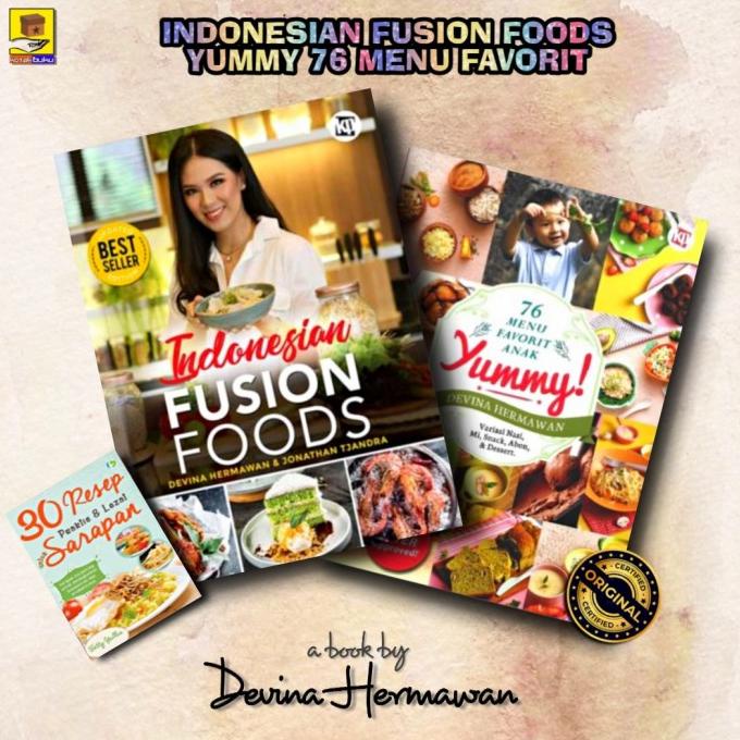 Indonesian Fusion Food / Yummy 76 Menu Favorit Anak Devina Hermawan
