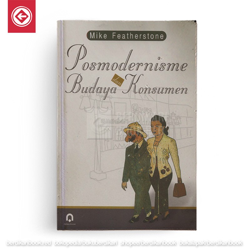 Berdikari - Posmodernisme dan Budaya Konsumen - Pustaka pelajar