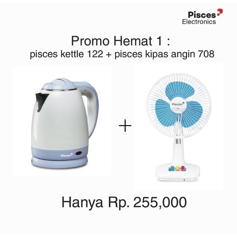 Pisces Paket Hemat 1 ; Pisces Kettle 122 + pisces kipas angin 708