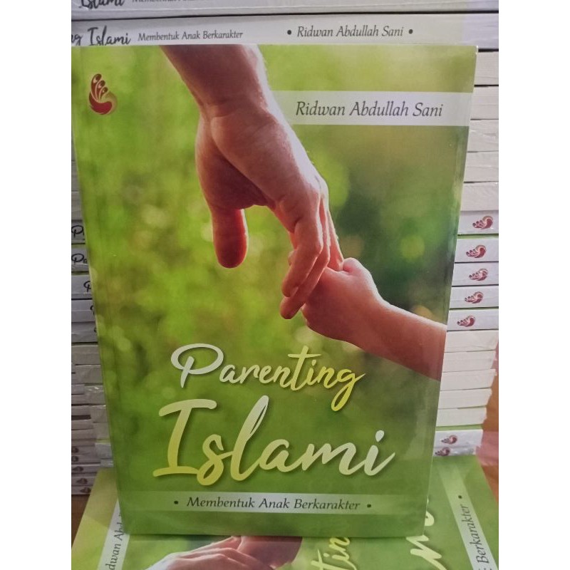 PARENTING ISLAMI - Membentuk Anak Berkarakter