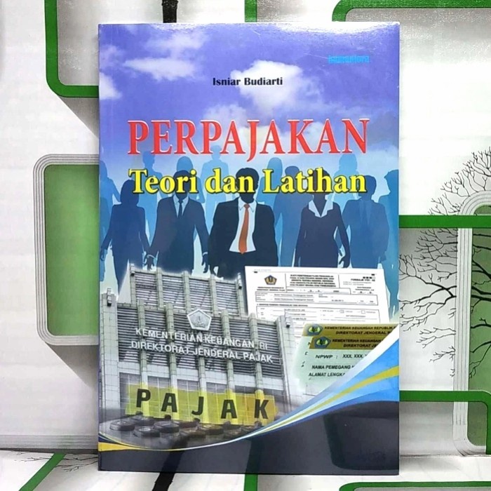 Buku Tahun 2020 PERPAJAKAN Teori dan Latihan Isniar Budiarti HUP ORIGINAL