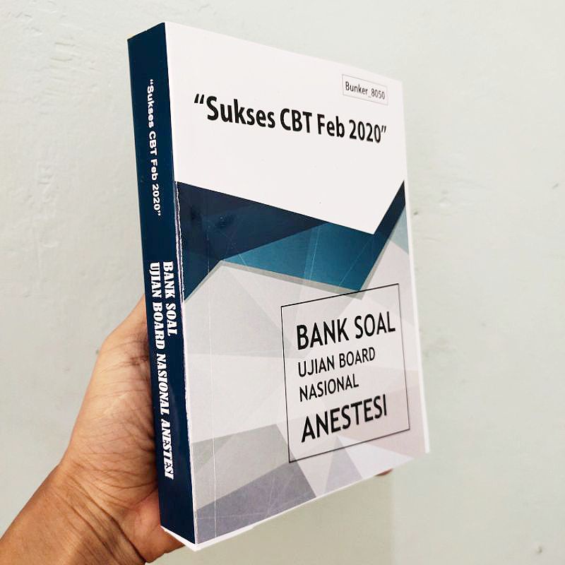 BUKU BANK SOAL UJIAN BOARD NASIONAL ANESTESI SUKSES CBT 2020-0