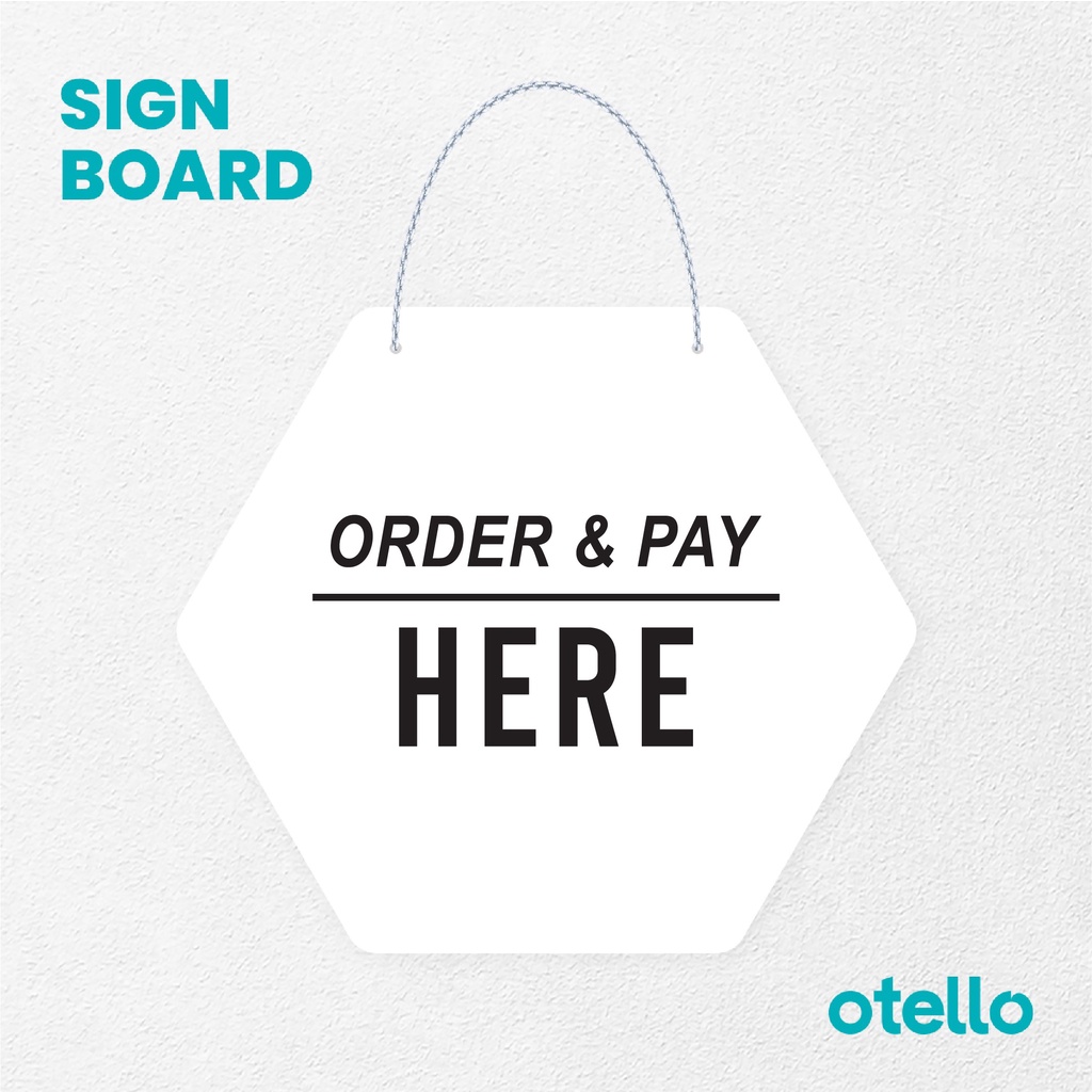 Otello Sign Order &amp; Pay Here Tegak Signage Board Acrylic  Gantung Akrilik Rantai Petunjuk Toko Modern Minimalist Kafe Restoran Kantor Gedung Cafe