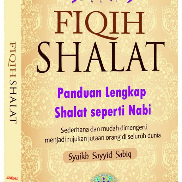 Fiqih sholat panduan lengkap sholat seperti nabi sederhana